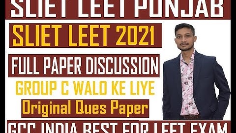SLIET ADMISSION 2022 I SLIET LEET 2021 GROUP C I ORIGINAL PAPER DISCUSSION FOR ALL DIPLOMA STUDENTS