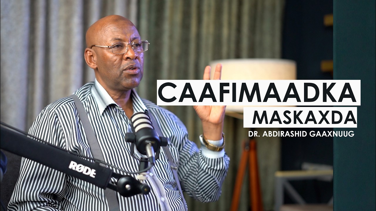 CAAFIMAADKA MASKAXDA || MADARI PODCAST ||