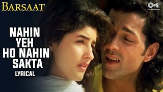 Nahin Yeh Ho Nahin Sakta -Lyrical | Bobby Deol, Twinkle Khanna | Kumar Sanu, Sadhana Sargam| Barsaat chords