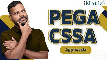 Approvals in PEGA CSSA | PEGA CSSA Online Training | PEGA CSSA Tutorial | PEGA CSSA Course | iMatix