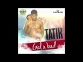 Tatik - Gal U Bad (The Truth Riddim)