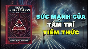 Tiềm Thức: Học Cách Sử Dụng Nó Một Cách Khôn Ngoan | Rise & Thrive | Tóm Tắt Sách