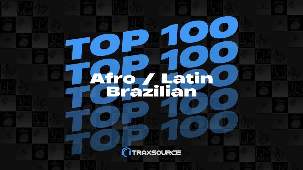 在 YouTube 上观看 Traxsource Afro / Latin / Brazilian Top 100 + Bonus Tracks February 2024