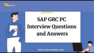 SAP GRC PC Interview Questions and Answers | Best SAP Training | Ambikeya