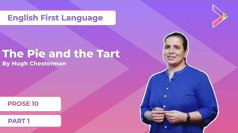 Prose:10| The Pie And The Tart-Part 01| English First Language| Class X