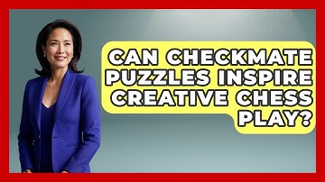Can Checkmate Puzzles Inspire Creative Chess Play? - The Chess Codex