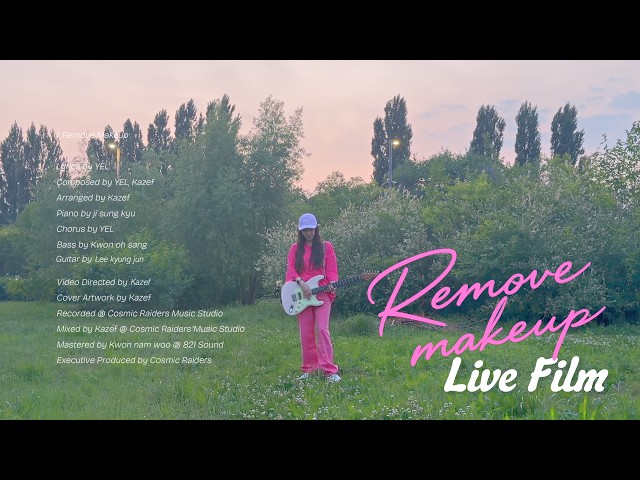 Remove Makeup (Live Film)YEL