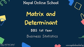 BBS 1st Year | Determinant | BBS 1st Year BBS 1st Year | Business Statistics Matrix and Determinant