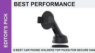 6 Best Car Phone Holders Top Picks for Secure Hands-Free Driving