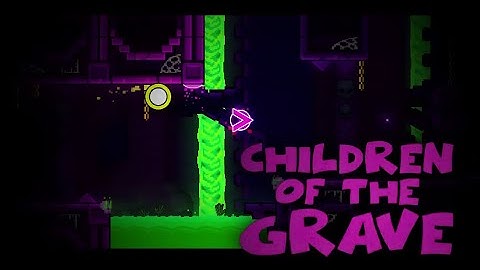 "ChildrenOfTheGrave" By SundazeGD 100% (All Coins) Daily Level [Geometry Dash 2.2]