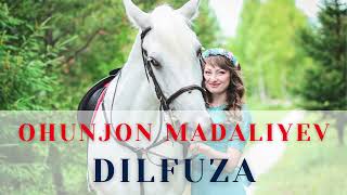 Ohunjon Madaliyev - Dilfuza