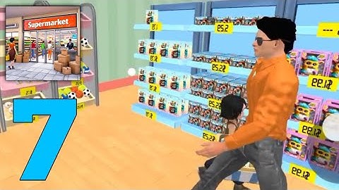 Toymart Supermarket Simulator 3d Gameplay Walkthrough part 7 (Android, IOS)