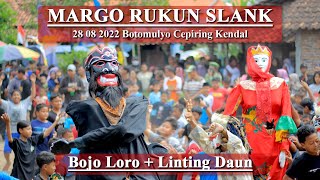 279. Bojo Loro + Linting Daun | Margo Rukun | 28 08 2022 Botomulyo Cepiring Kendal