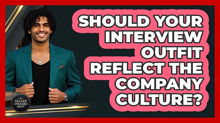 Should Your Interview Outfit Reflect The Company Culture? - The Sharp Dressed Gent