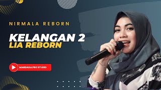 KELANGAN 2 LIA REBORN || NIRMALA REBORN (Cek Sound)