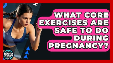What Core Exercises Are Safe To Do During Pregnancy? - Running Beyond Limits