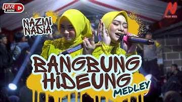 BANGBUNG HIDEUNG MED MOBIL BUTUT - NAZMI NADIA (LIVE SHOW SUKARAME)