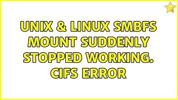 Unix & Linux: SMBFS Mount suddenly stopped working. CIFS error (2 Solutions!!)