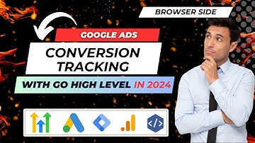 Browser Side Google Ads Conversion Tracking on GoHighLevel in 2024