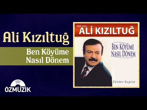 Ali Kızıltuğ - Ben Köyüme Nasıl Dönem (Offical Video)