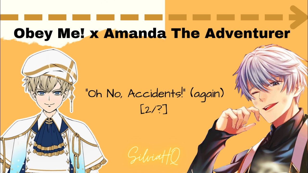 Obey Me! x Amanda the Adventurer [2/?] 