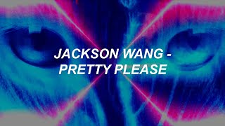 Jackson Wang & Galantis - 'Pretty Please' Lyrics