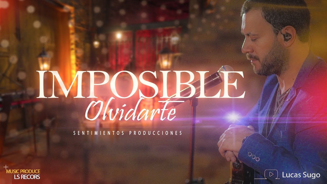 Lucas Sugo - Imposible olvidarte