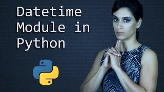 Datetime Module (Dates and Times)  || Python Tutorial  ||  Learn Python Programming