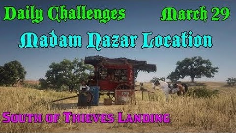 Daily Challenges Red Dead Online Madam Nazar Location March 29 2022 Late -RDR2 Online