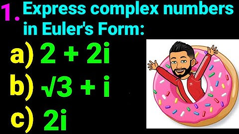 1. Express complex number in Euler