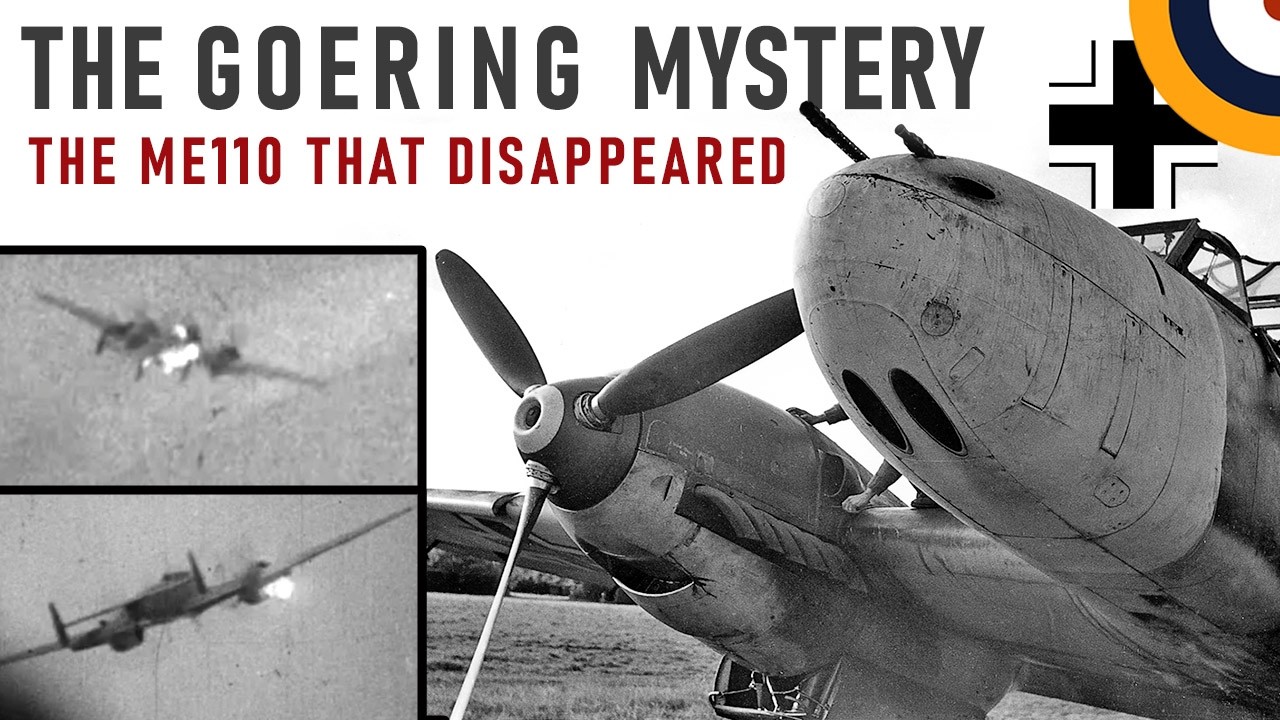 The Me110 That Disappeared- The Goering Mystery