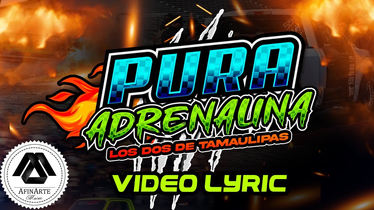 Los Dos De Tamaulipas - Pura Adrenalina (Letra Oficial) Los Dos De Tamaulipas - Pura Adrenalina (Letra Oficial)