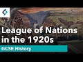 League of Nations in the 1920s | GCSE History