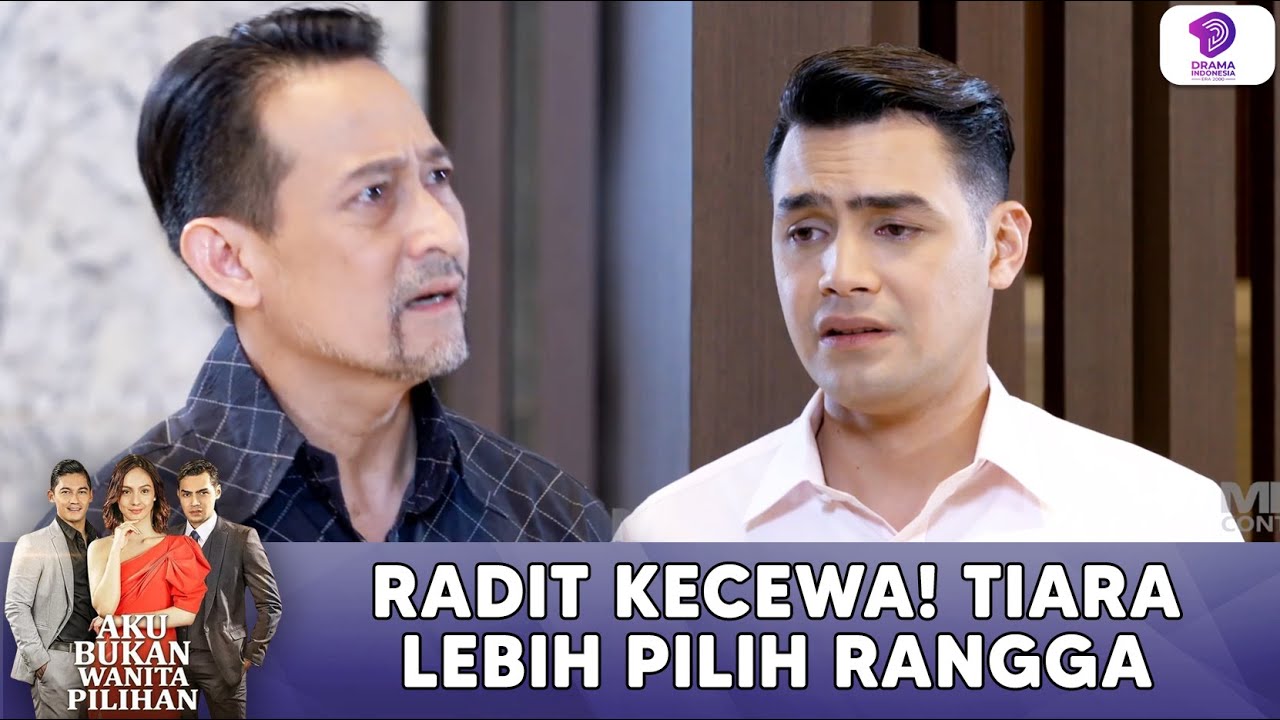 RADIT KECEWA BERAT SAAT TIARA LEBIH PILIH RANGGA! | AKU BUKAN WANITA PILIHAN | EPS 78 (1/5)