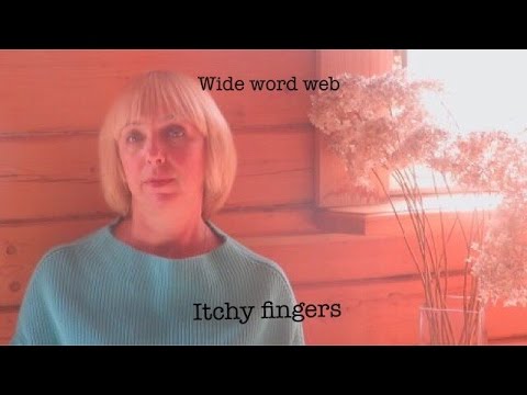 Itchy fingers \\\\ Wide word web