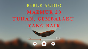 Bible Audio || Tuhan Gembalaku Yang Baik - Mazmur 23