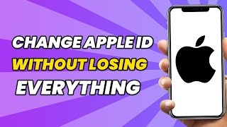 How To Change Apple ID Without Losing Everything - Full Guide [2023]