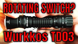 Wurkkos TD03: Tactical-style Flashlight With Rotating Switch