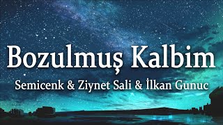 Semicenk & Ziynet Sali & İlkan Gunuc - Bozulmuş Kalbim (Sözleri/Lyrics)