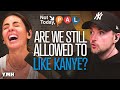 Are We Still Allowed to Like Kanye?! | Not Today, Pal