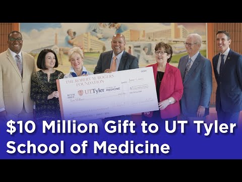 The Robert M. Rogers Foundation Gifts $10 Million to the UT Tyler School of Medicine