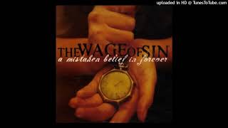 The Wage Of Sin - Separate Ways (bonus track)