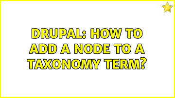 Drupal: How to add a node to a taxonomy term? (2 Solutions!!)