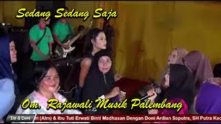 SEDANG - SEDANG SAJA | OM RAJAWALI MUSIK PALEMBANG