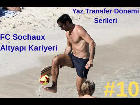 Sochaux ile kadro tamam | Hazırlık maçlarında harikayız | Lig başlıyor! | Yaz Transfer Dönemi #10