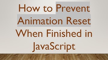 How to Prevent Animation Reset When Finished in JavaScript