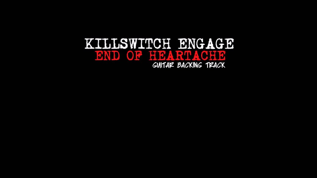 Killswitch Engage - End Of Heartache Guitar Backing Track (With Vocals)