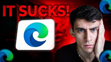 Microsoft Edge Sucks - Be Less Edgy