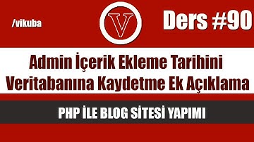 php ile blog admin içerik ekleme tarihini veritabanına kaydetme ek açıklama