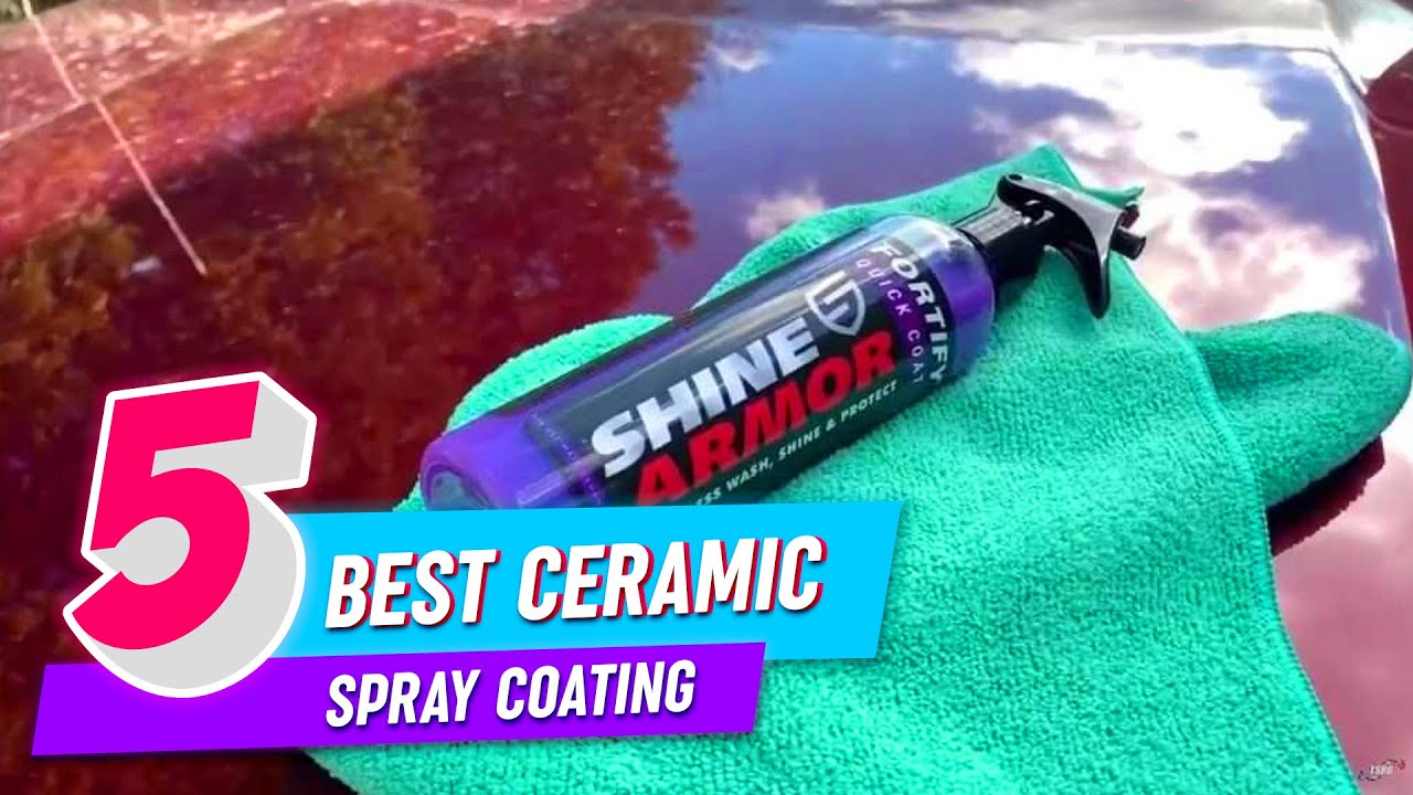 Top 5 Best Ceramic Spray Coating Review in 2023 